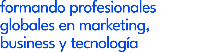 formando profesionales globales en marketing, business y tecnolog a