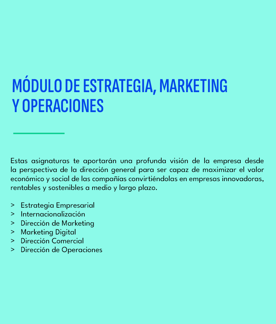M DULO DE ESTRATEGIA, MARKETING Y OPERACIONES ,Estas asignaturas te aportar n una profunda visi n de la empresa desde...