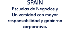 SPAIN Escuelas de Negocios y Universidad con mayor responsabilidad y gobierno corporativo.