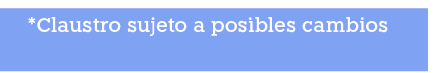 *Claustro sujeto a posibles cambios