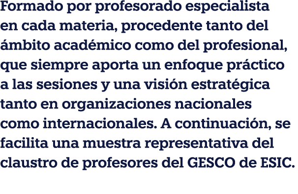 Formado por profesorado especialista en cada materia, procedente tanto del mbito acad mico como del profesional, que...