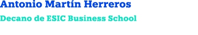 Antonio Mart n Herreros Decano de ESIC Business School