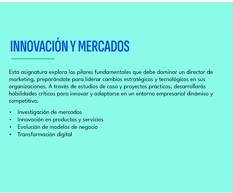 INNOVACI N Y MERCADOS,Esta asignatura explora los pilares fundamentales que debe dominar un director de marketing, pr...