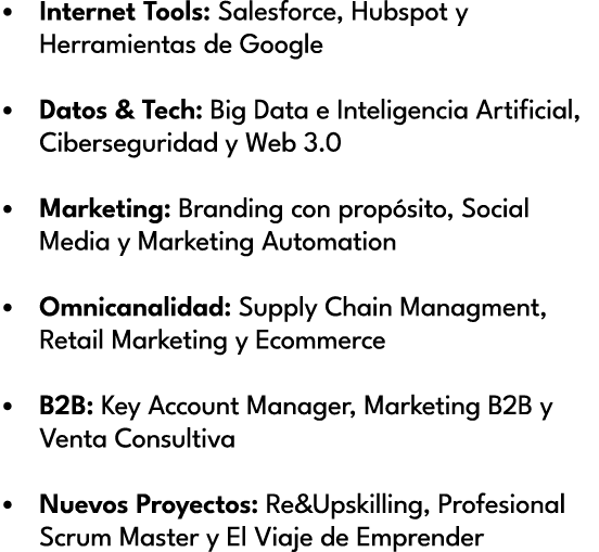 • Internet Tools: Salesforce, Hubspot y Herramientas de Google • Datos & Tech: Big Data e Inteligencia Artificial, Ci...