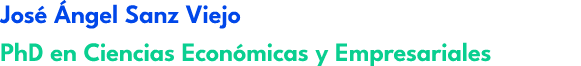 Jos  ngel Sanz Viejo PhD en Ciencias Econ micas y Empresariales