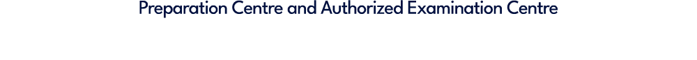 Preparation Centre and Authorized Examination Centre