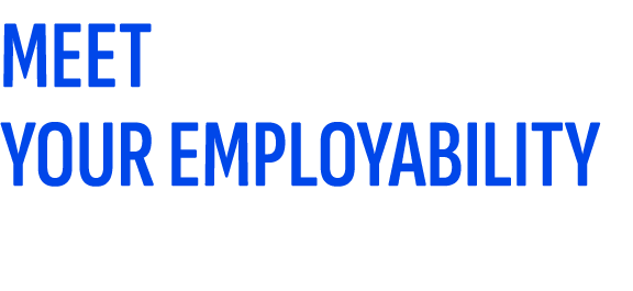 MEET YOUR EMPLOYABILITY