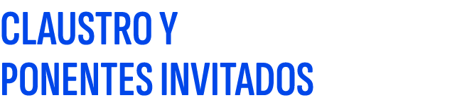 CLAUSTRO Y PONENTES INVITADOS