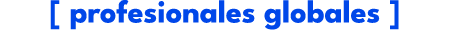 [ profesionales globales ]