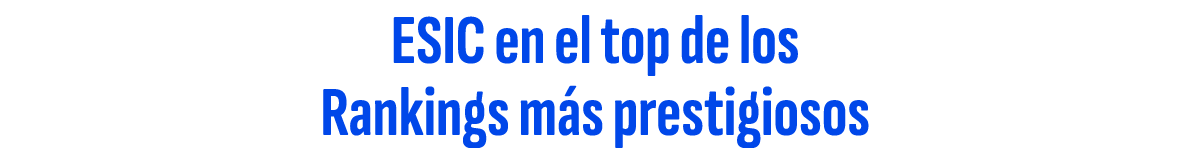 ESIC en el top de los Rankings m s prestigiosos