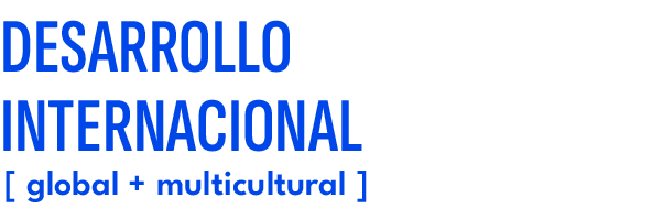 Desarrollo Internacional,[ global + multicultural 