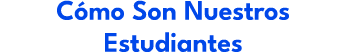 C mo Son Nuestros Estudiantes