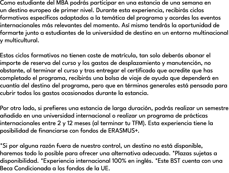 Como estudiante del MBA podr s participar en una estancia de una semana en un destino europeo de primer nivel. Durant...