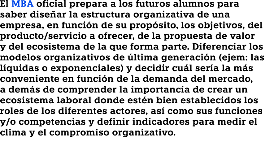 El MBA oficial prepara a los futuros alumnos para saber dise ar la estructura organizativa de una empresa, en funci n...