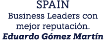SPAIN Business Leaders con mejor reputaci n. Eduardo G mez Mart n