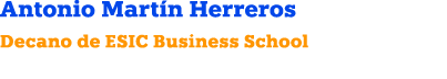Antonio Mart n Herreros Decano de ESIC Business School