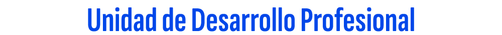 Unidad de Desarrollo Profesional