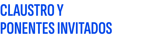 CLAUSTRO Y PONENTES INVITADOS