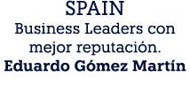 SPAIN Business Leaders con mejor reputaci n. Eduardo G mez Mart n