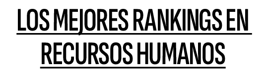 Los mejores Rankings en recursos humanos