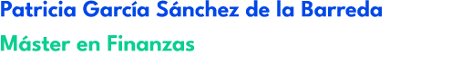 Patricia Garc a S nchez de la Barreda M ster en Finanzas