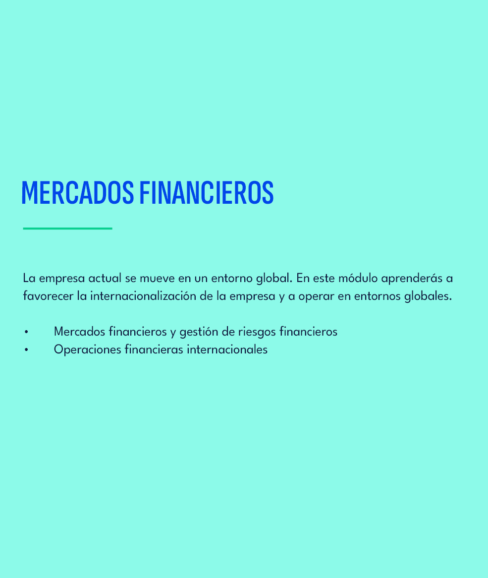 Mercados financieros,La empresa actual se mueve en un entorno global. En este m dulo aprender s a favorecer la intern...