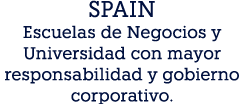 SPAIN Escuelas de Negocios y Universidad con mayor responsabilidad y gobierno corporativo.