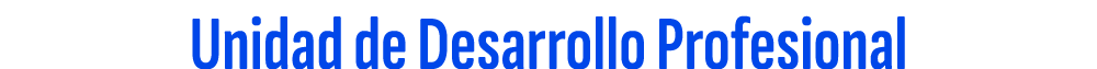 Unidad de Desarrollo Profesional