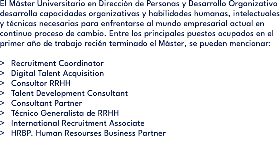 El M ster Universitario en Direcci n de Personas y Desarrollo Organizativo desarrolla capacidades organizativas y hab...