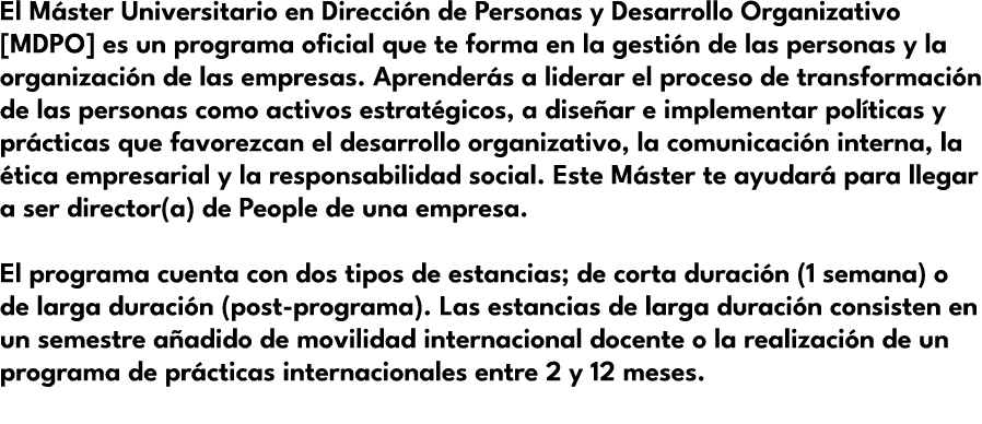 El M ster Universitario en Direcci n de Personas y Desarrollo Organizativo [MDPO] es un programa oficial que te forma...
