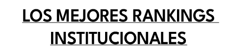 Los mejores Rankings INSTITUCIONALES