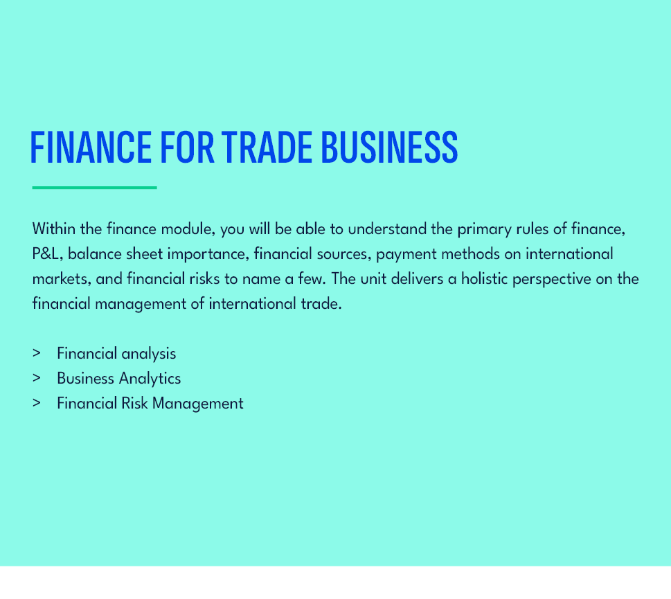 FINANCE FOR TRADE BUSINESS,Within the finance module, you will be able to understand the primary rules of finance, P&...