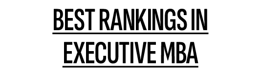 BEST RANKINGS IN executive mba