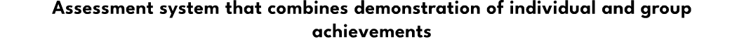 Assessment system that combines demonstration of individual and group achievements