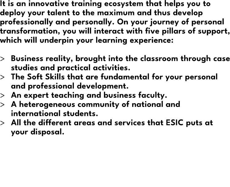 It is an innovative training ecosystem that helps you to deploy your talent to the maximum and thus develop professio...