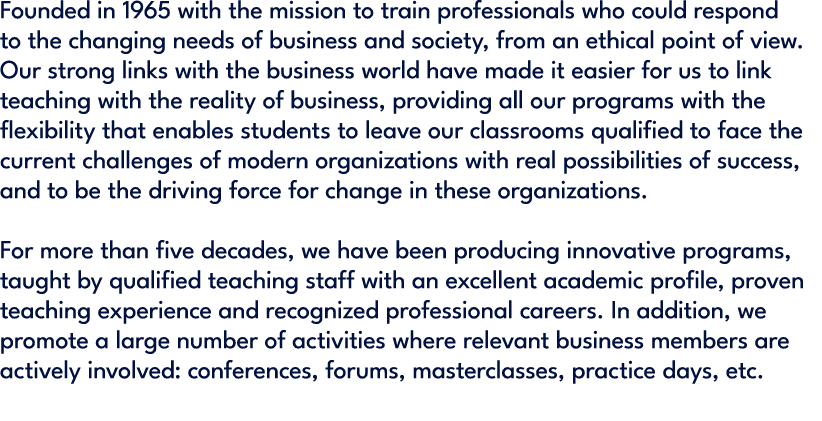 Founded in 1965 with the mission to train professionals who could respond to the changing needs of business and socie...