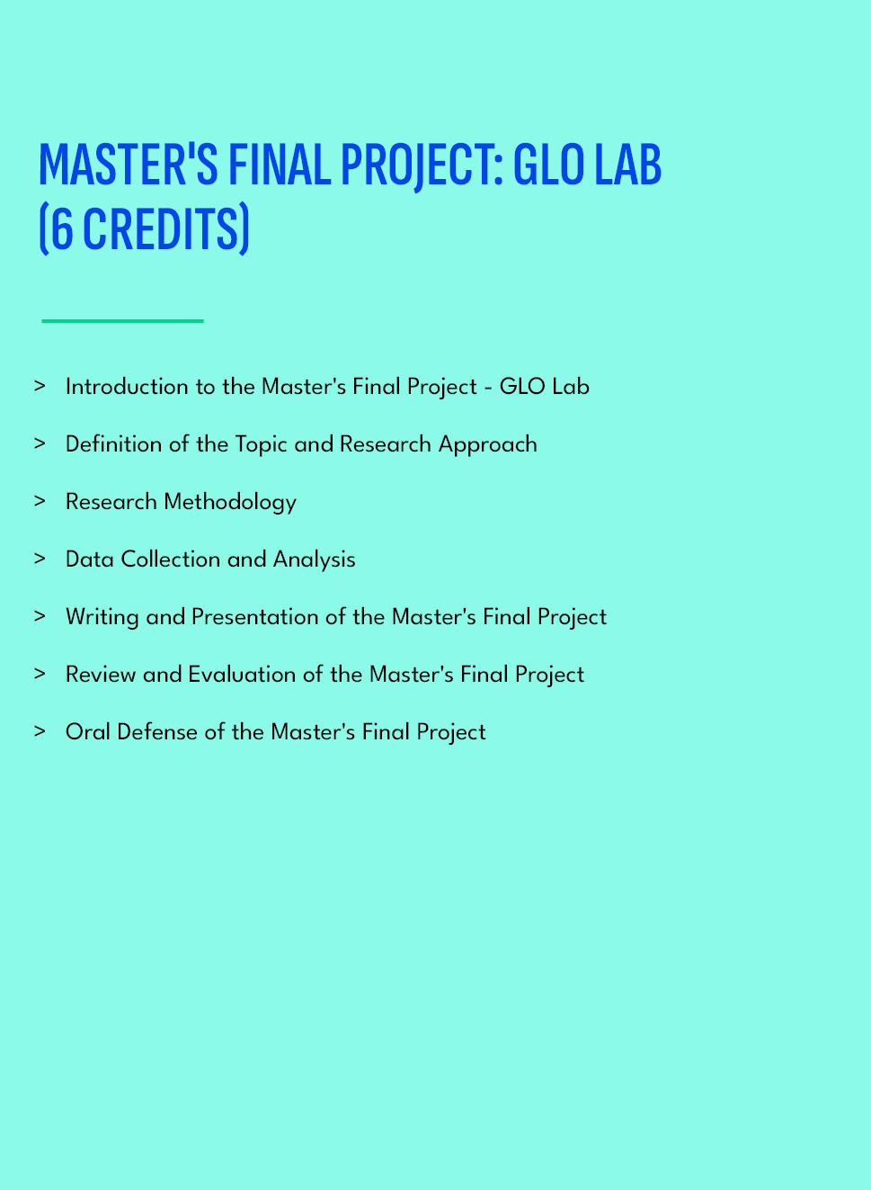 MASTER'S FINAL PROJECT: GLO LAB (6 credits),Introduction to the Master's Final Project GLO Lab Definition of the Topi...