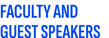 Faculty and GUEST speakers 