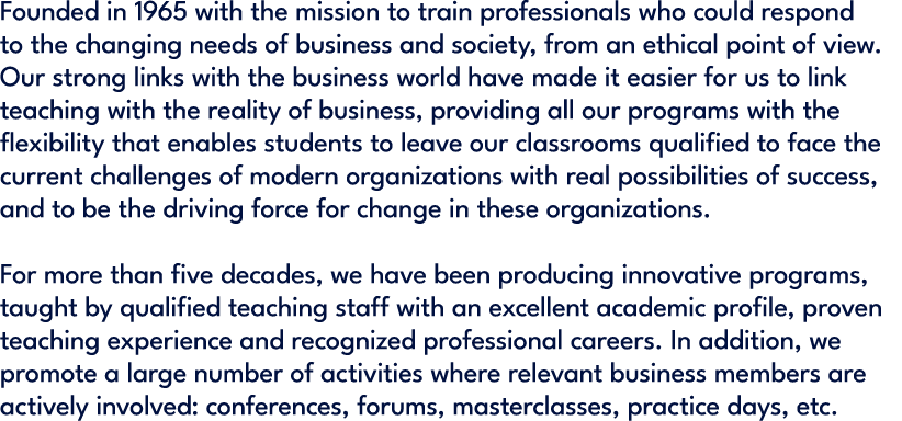 Founded in 1965 with the mission to train professionals who could respond to the changing needs of business and socie...