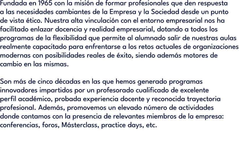 Fundada en 1965 con la misi n de formar profesionales que den respuesta a las necesidades cambiantes de la Empresa y ...