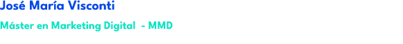Jos Mar a Visconti M ster en Marketing Digital MMD