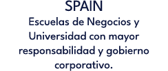 SPAIN Escuelas de Negocios y Universidad con mayor responsabilidad y gobierno corporativo.