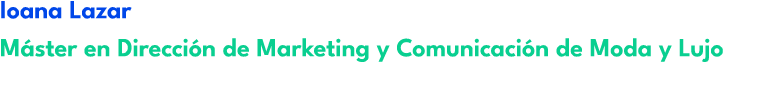 Ioana Lazar M ster en Direcci n de Marketing y Comunicaci n de Moda y Lujo