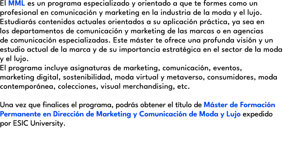 El MML es un programa especializado y orientado a que te formes como un profesional en comunicaci n y marketing en la...