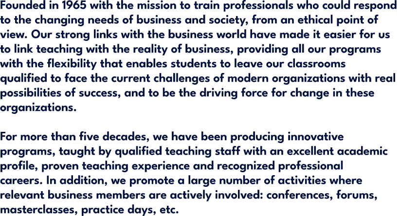 Founded in 1965 with the mission to train professionals who could respond to the changing needs of business and socie...