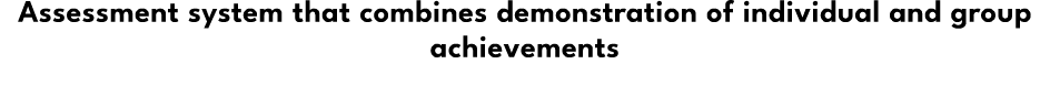 Assessment system that combines demonstration of individual and group achievements