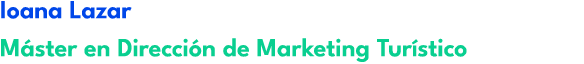 Ioana Lazar M ster en Direcci n de Marketing Tur stico