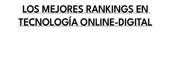 Los mejores Rankings en tecnolog a online digital