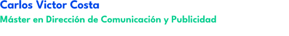 Carlos Victor Costa M ster en Direcci n de Comunicaci n y Publicidad