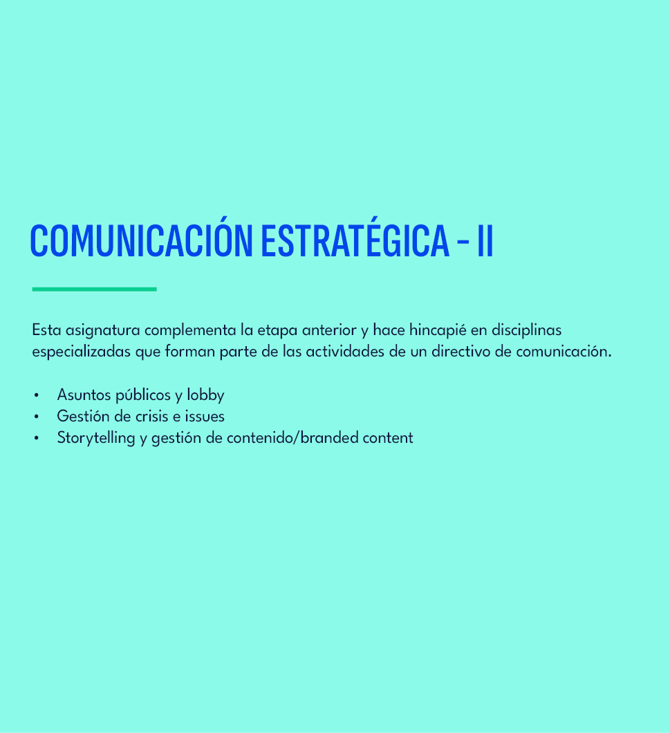 Comunicaci n Estrat gica II,Esta asignatura complementa la etapa anterior y hace hincapi en disciplinas especializad...